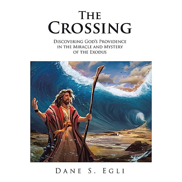 The Crossing, Dane S. Egli