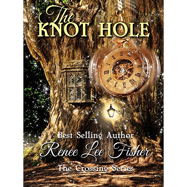 The Crossing: The Knot Hole, Renee Lee Fisher