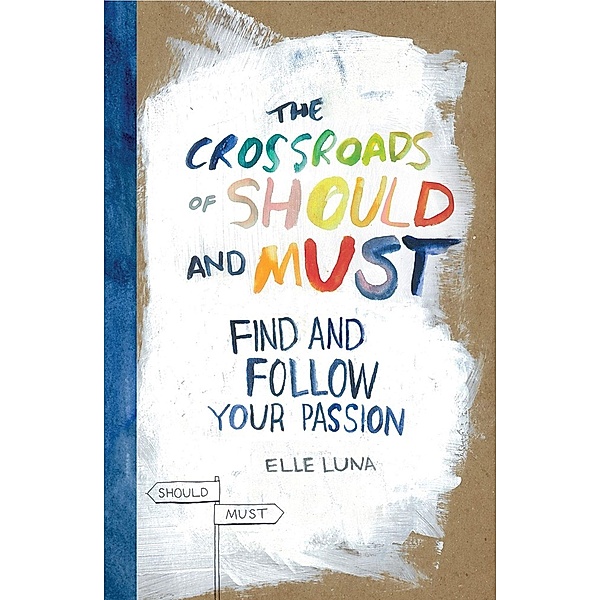 The Crossroads of Should and Must, Elle Luna