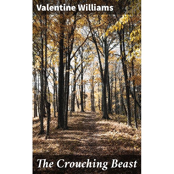The Crouching Beast, Valentine Williams