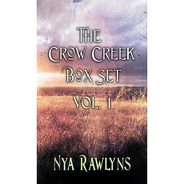 The Crow Creek Series: The Crow Creek Box Set (Vol. 1), Nya Rawlyns