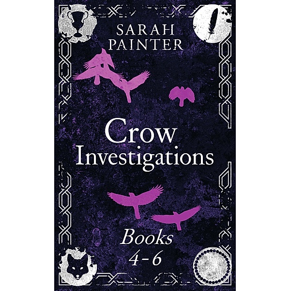 The Crow Investigations Series: Books 4-6 (Crow Investigations Omnibus, #2) / Crow Investigations Omnibus, Sarah Painter
