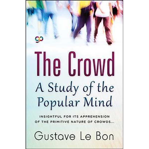The Crowd-A Study of the Popular Mind / GENERAL PRESS, Gustave le Bon