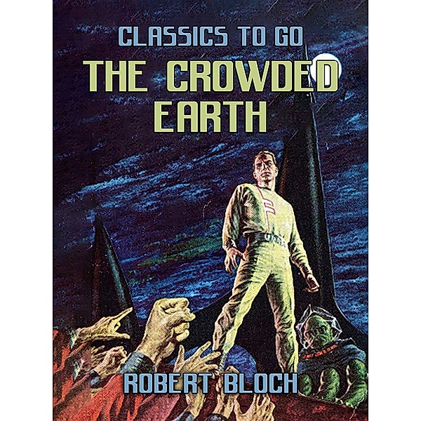 The Crowded Earth, Robert Bloch