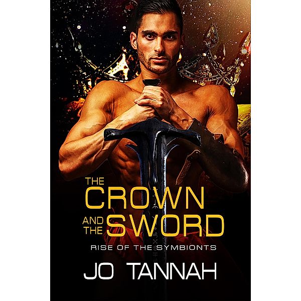 The Crown and the Sword (Rise of the Symbionts, #5) / Rise of the Symbionts, Jo Tannah