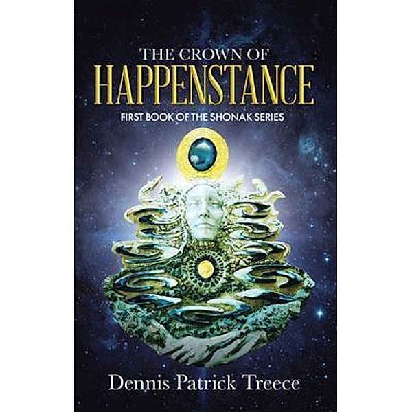 The Crown of Happenstance / Clever Publication, Dennis Patrick Treece