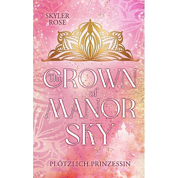 The Crown of Manor Sky, Skyler Rose
