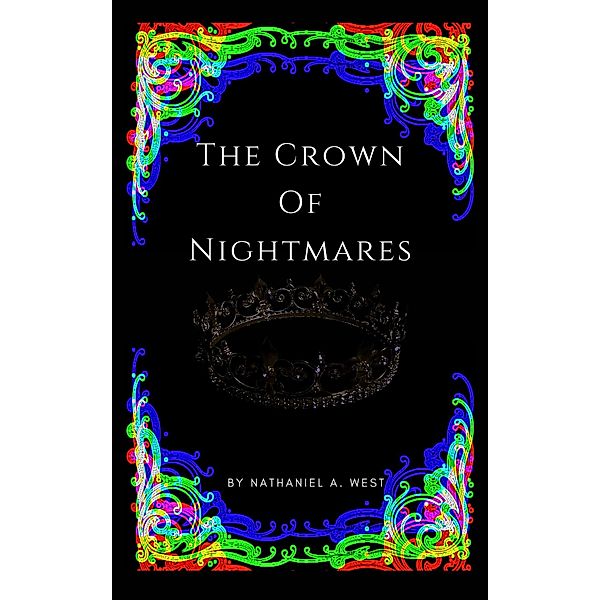 The Crown Of Nightmares (Adventures In Caelum) / Adventures In Caelum, Nathaniel A. West