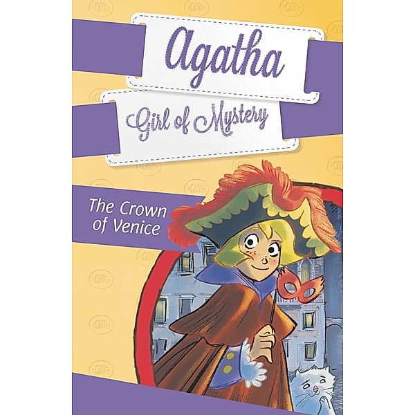 The Crown of Venice #7 / Agatha: Girl of Mystery Bd.7, Steve Stevenson