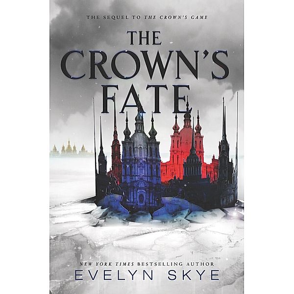 The Crown's Fate / Crown's Game Bd.2, Evelyn Skye
