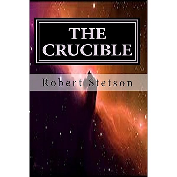 THE CRUCIBLE, Robert Stetson
