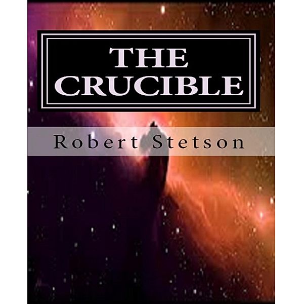 THE CRUCIBLE, Robert Stetson
