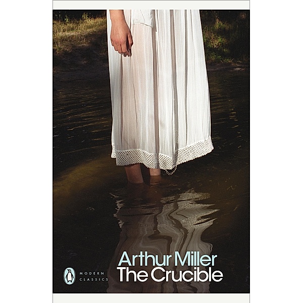 The Crucible / Penguin Modern Classics, Arthur Miller