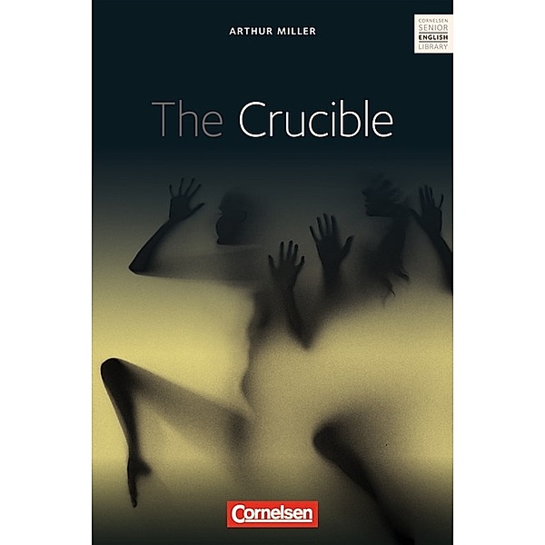 The Crucible - Textband mit Annotationen und Zusatztexten, Arthur Miller