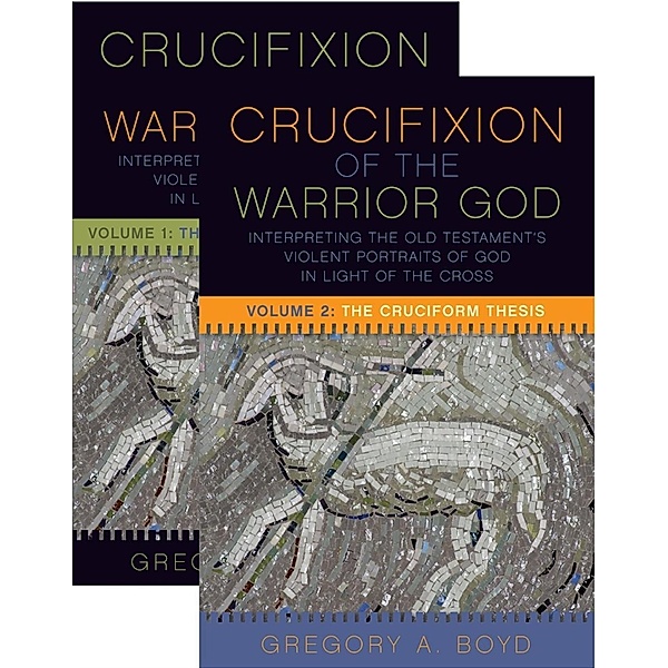 The Crucifixion of the Warrior God, Gregory A. Boyd