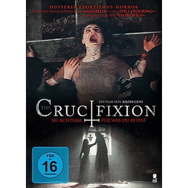 The Crucifixion - Sei achtsam, für was du betest, Xavier Gens