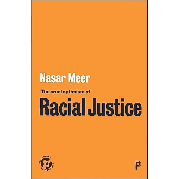The Cruel Optimism of Racial Justice, Nasar Meer