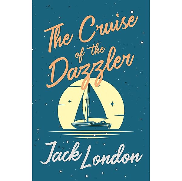 The Cruise of the Dazzler, Jack London