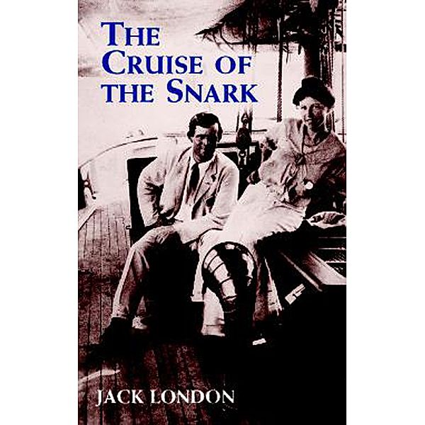 The Cruise of the Snark / Dover Maritime, Jack London