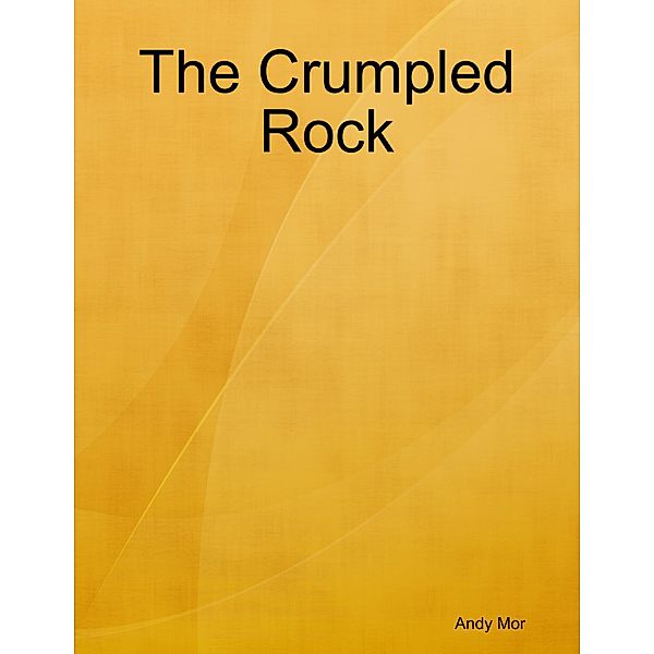 The Crumpled Rock, Andy Mor