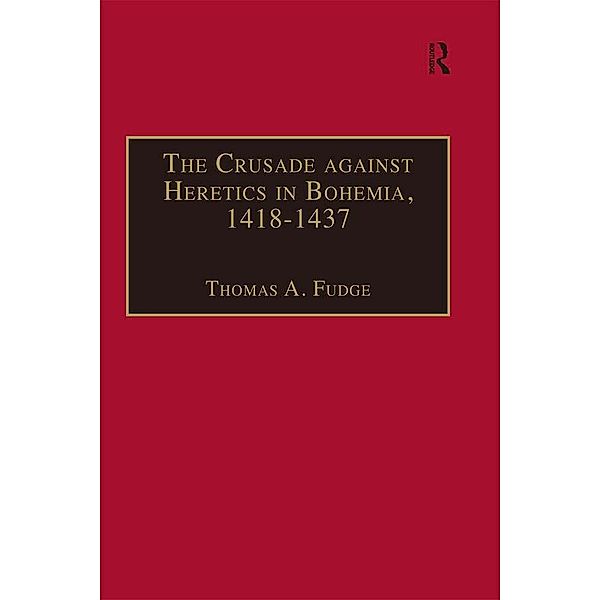 The Crusade against Heretics in Bohemia, 1418-1437