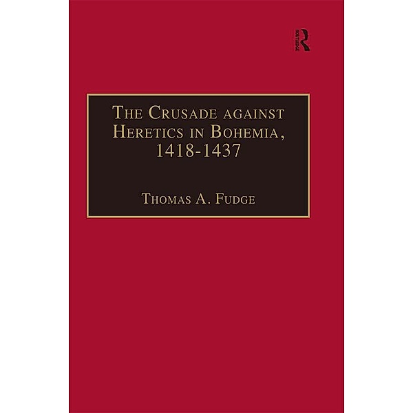 The Crusade against Heretics in Bohemia, 1418-1437