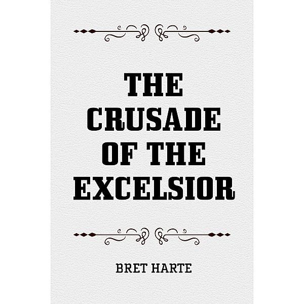 The Crusade of the Excelsior, Bret Harte