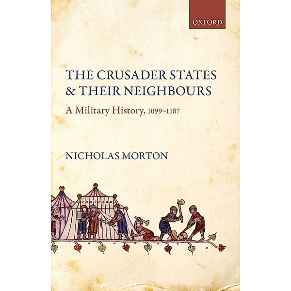 The Crusader States and their Neighbours, Nicholas Morton