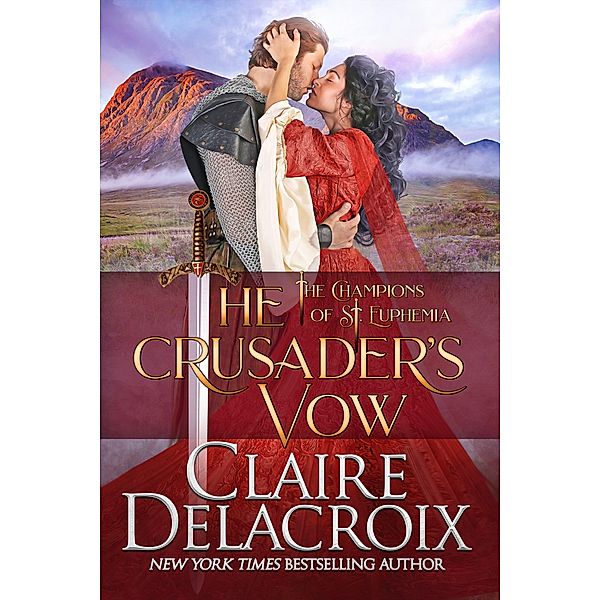 The Crusader's Vow (The Champions of Saint Euphemia, #4) / The Champions of Saint Euphemia, Claire Delacroix