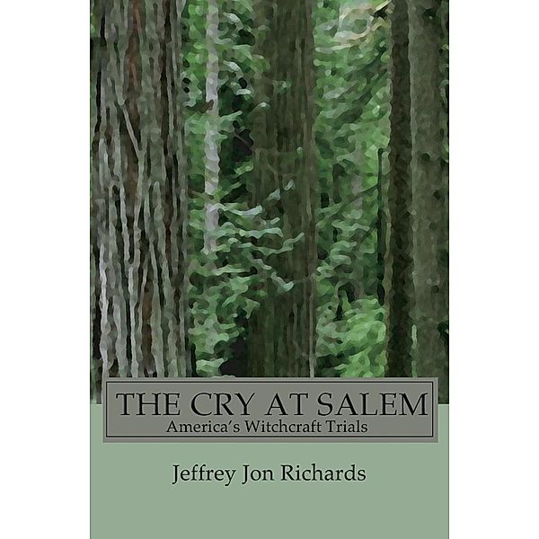 The Cry at Salem, Jeffrey J. Richards