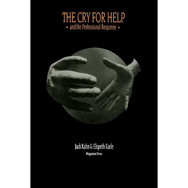 The Cry for Help and the Professional Response, Jack Kahn, Jean P. Nursten