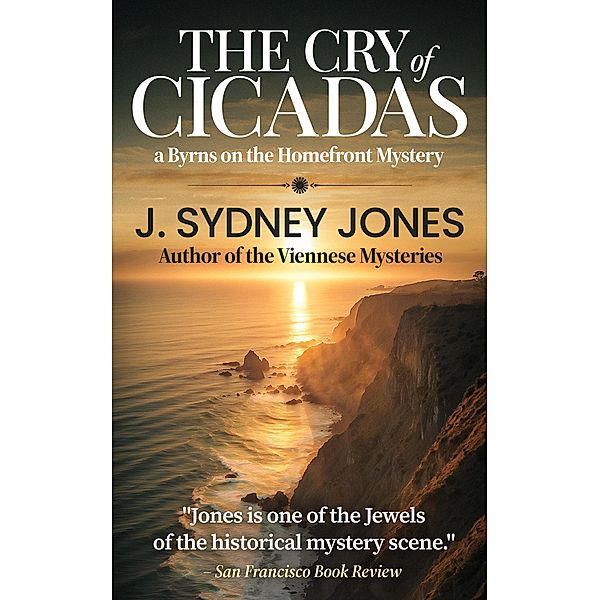 The Cry of Cicadas (Byrns on the Homefront, #1) / Byrns on the Homefront, J. Sydney Jones
