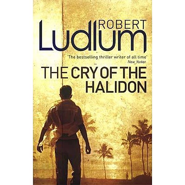 The Cry Of The Halidon, Robert Ludlum