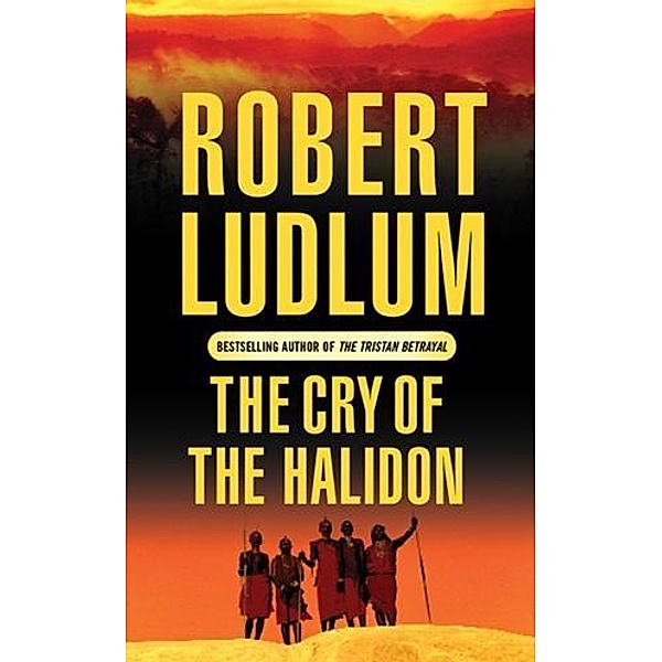 The Cry of the Halidon, Robert Ludlum