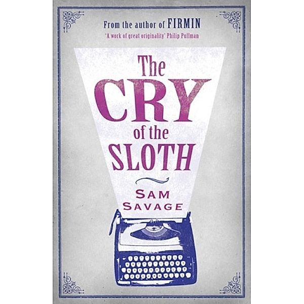 The Cry Of The Sloth, Sam Savage