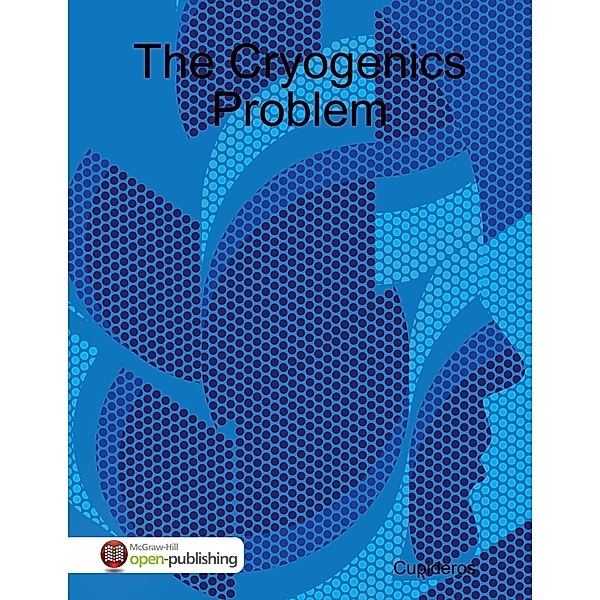 The Cryogenics Problem, Cupideros