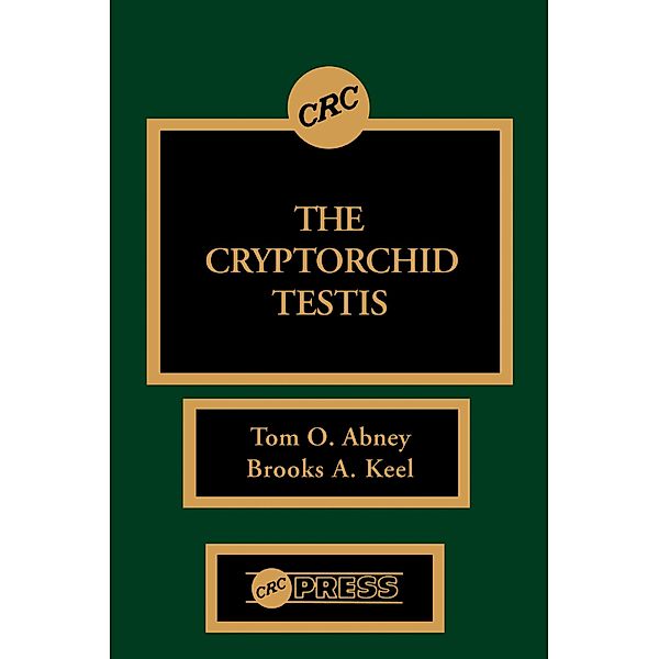 The Cryptorchid Testis, Thomas O. Abney, Brooks A. Keel