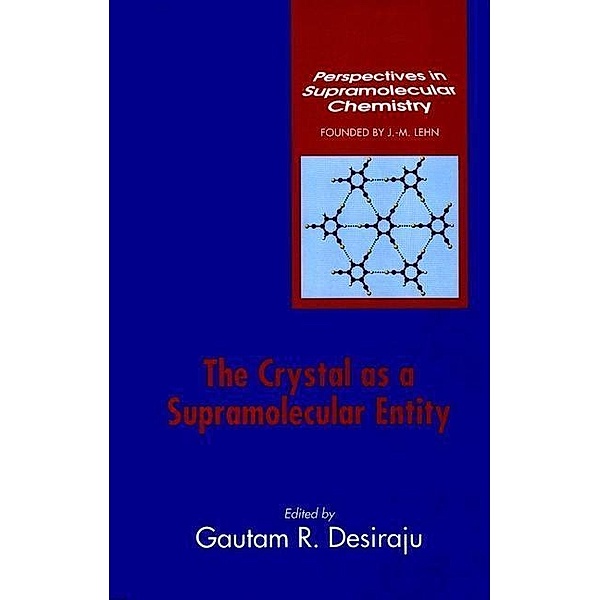 The Crystal as a Supramolecular Entity / Perspectives in Supramolecular Chemistry, Gautam R. Desiraju