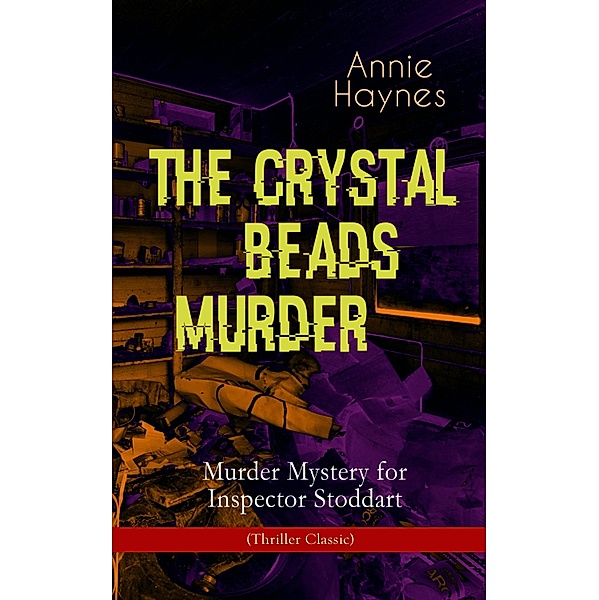 THE CRYSTAL BEADS MURDER - Murder Mystery for Inspector Stoddart (Thriller Classic), Annie Haynes