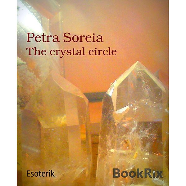 The crystal circle, Petra Soreia