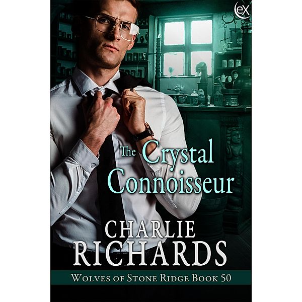 The Crystal Connoisseur (Wolves of Stone Ridge, #40) / Wolves of Stone Ridge, Charlie Richards