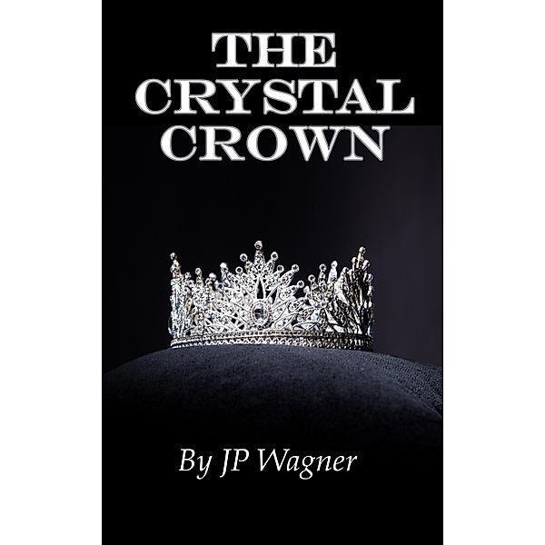 The Crystal Crown (Avantir) / Avantir, J P Wagner