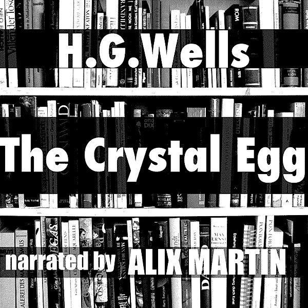 The Crystal Egg, H.G. Wells