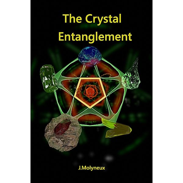 The Crystal Entanglement (Blank Magic, #2) / Blank Magic, J. Molyneux