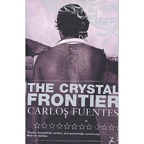 The Crystal Frontier, Carlos Fuentes