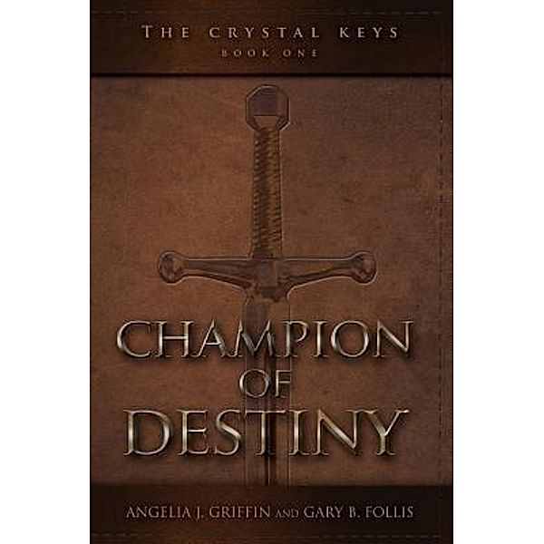The Crystal Keys / The Crystal Keys Bd.1, Angelia J. Griffin, Gary B. Follis