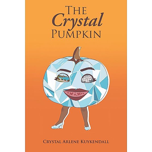 The Crystal Pumpkin, Crystal Arlene Kuykendall