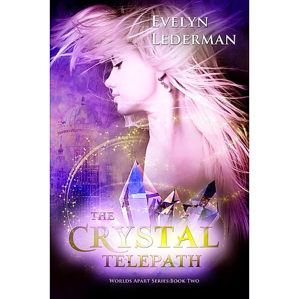 The Crystal Telepath (The Worlds Apart, #2) / The Worlds Apart, Evelyn Lederman