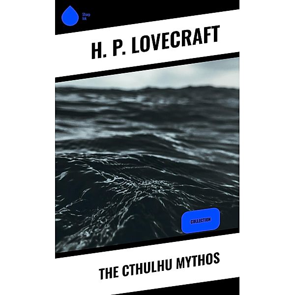 The Cthulhu Mythos, H. P. Lovecraft