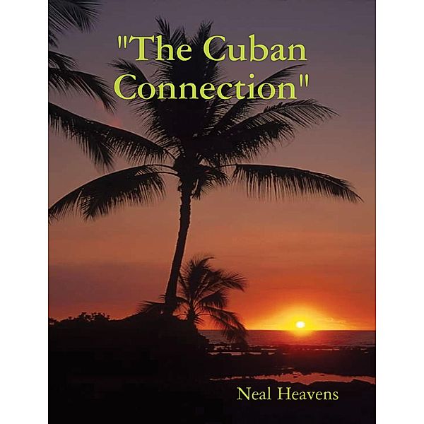 The Cuban Connection, Neal Heavens